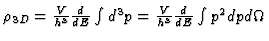 $\textstyle \rho_{3D} = {V \over h^3} {d \over dE} \int d^3 p = {V \over h^3}
{d \over dE} \int p^2 dp d\Omega$