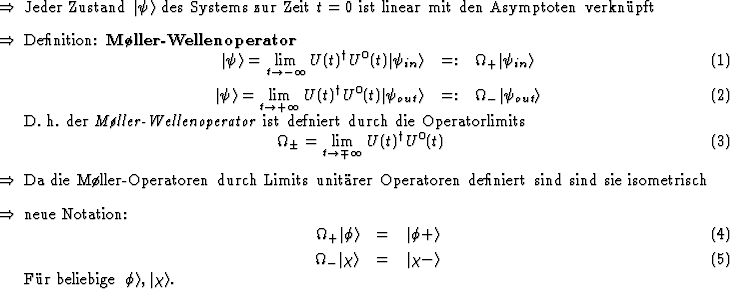 \begin{Folgerungen}
\item Jeder Zustand $\vert\psi\rangle$\ des Systems zur Zei...
... \end{eqnarray} Fr beliebige $\phi\rangle, \vert\chi\rangle$.
\end{Folgerungen}