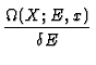 $\displaystyle {\Omega(X;E,x)
\over \delta E}$