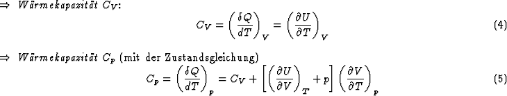 \begin{Folgerungen}
\item \emindex{Wrmekapazitt $C_V$}:
\begin{equation}
C_...
... \left( {\partial V \over \partial T}\right)_p
\end{equation} \end{Folgerungen}