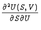 $\displaystyle {\partial^2 U(S,V) \over \partial S \partial U}$