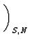 $\displaystyle \left.\vphantom{ {\partial U \over \partial V }}\right)_{S,N}^{}$