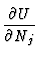 $\displaystyle {\partial U \over \partial N_j}$