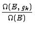 $\displaystyle {\Omega(E,g_k) \over \Omega(E)}$